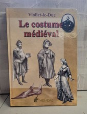 Dictionnaire  du mobilier T 3 Le costume médiéval  Viollet-le-Duc HEIMDAL