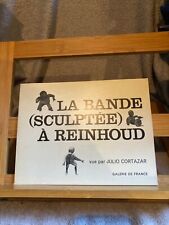 Julio Cortazar La Bande Sculptée a Reinhoud plaquette Galerie de France 1968