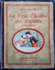 Ancien joli livre LE VRAI THÉÂTRE DES ENFANTS NOUVEAU GUIGNOL Crozière 1934  C52