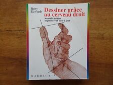 DESSINER GRÂCE AU CERVEAU DROIT, Betty Edwards, 2004