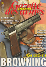 LES PISTOLETS BROWNING/GAZETTE DES ARMES HORS SÉRIE N°15/NEUF