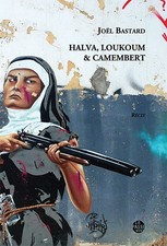 Halva, loukoum & camembert, Joel Bastard