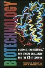 Biotechnology: Science, Engineering, and Ethical Challenges for the Twenty-First