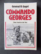 COMMANDO GEORGES Des Harkis de Feu Général R. Gaget 1990 - Guerre D'algérie