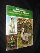Ces animaux disparus et menacés, Rinaldo D. D'Ami