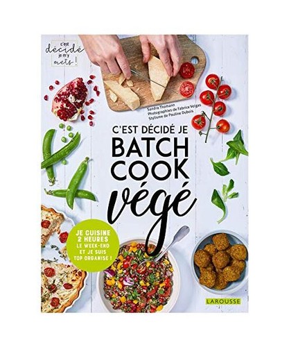 Est décidé batch cook - c'est, je