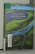 La Biosphère : Notre terre