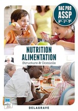 Nutrition Alimentation 2de, 1re, Tle Bac Pro ASSP (2014) - Pochette élève