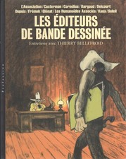LES ÉDITEURS DE BANDE DESSINÉE entretiens avec THIERRY BELLEFROID ÉD. NIFFLE 