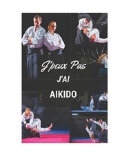 J'peux pas j'ai Aikido: Carnet