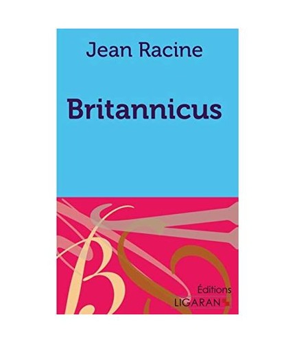 Britannicus jean racine - britannicus,,