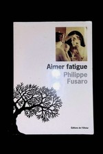 #163881 Philippe Fusaro, Aimer fatigue