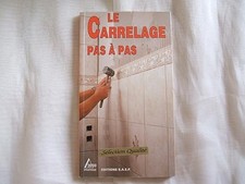 Le Carrelage: Carrelages et dallages produits, techniques de pose, réalisations