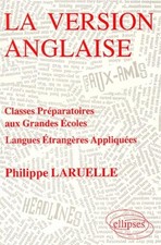 La Version anglaise : Classes preparatoires aux Grandes Ecoles - Langues etrange