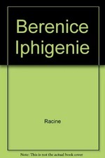 Berenice Iphigenie, Racine