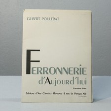 Gilbert Poillerat Ferronnerie D'Aujourd'hui 1930 première édition 48/48 planches