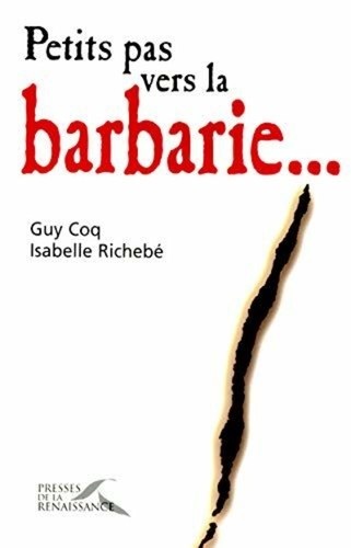 Petits pas vers barbarie - la, |