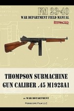 Thompson Submachine Gun Caliber .45 M1928A1 by Department, The War [Paperback]