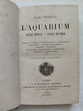 PIZZETTA J. - L'aquarium d'eau douce, d'eau de mer - 1872 - illus. 220 vignettes