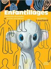 Enfantillages - Peintures de pouëts et autres amusettes, Antonin Louchard