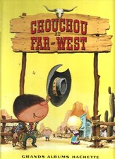 CHOUCHOU AU FAR WEST . GRANDS ALBUM HACHETTE . 1966