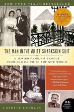The Man in the White Sharkskin Suit: A Jewish Family's Exodus from Old Cairo to