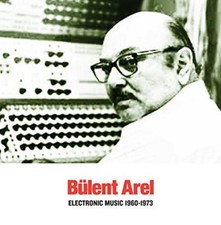 Bülent Arel Electronic Music