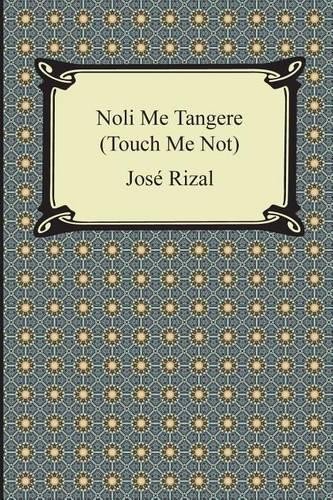 Jose rizal noli tangere - noli, me