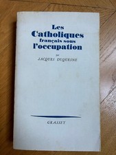 Livre les catholiques français sous l'occupation Jacques Duquesne Grasset 1966