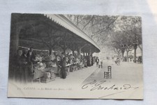 Cpa 1903, Cannes, le marché