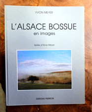 Livre L' Alsace bossue en images  Meyer Yvon région