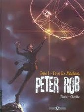 Edition Originale  PETER ROB Tome 1 DEUS EX MACHINA