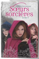 SOEURS SORCIERES - Livre 1 /