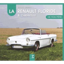 ▄▀▄ La Renault Floride & Caravelle de mon père De Patrick Lesueur Ed. ETAI ▄▀▄