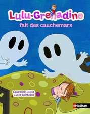 Lulu-Grenadine fait des cauchemars - Gillot, Laurence
