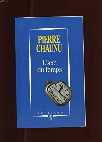 Axe temps pierre chaunu - axe,