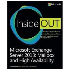 Inside Out Ser.: Microsoft Exchange Server 2013 : Mailbox and High...