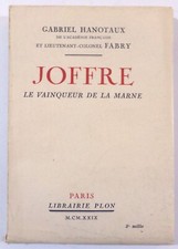 GABRIEL HANOTAUX / JOFFRE LE VAINQUEUR DE LA MARNE / 1929 PLON