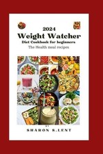 Sharon S Lent 2024 weight watcher cookbook diet for beginners (Poche)