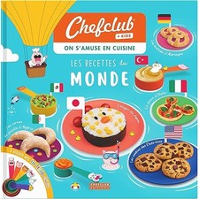 Chefclub - Livre de Cuisine pour les enfants - Les Recettes du Monde - Chefclub