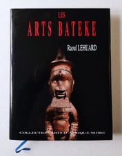 Art Tribal Africain - Les Arts Batéké - Raoul Lehuard, 1996