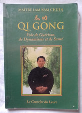 Qi Gong : Voie de guérison de dynamisme et de santé par Lam Kam Chuen