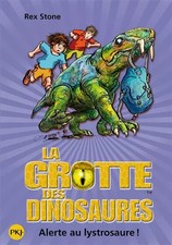 13. La grotte des dinosaures : Alerte au lystrosaure ! (13), Rex STONE et Fabien