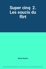 Super cinq  2. Les soucis du