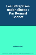 Les Entreprises nationalisées : Par Bernard Chenot, Bernard Chenot