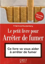 Petit Livre de - Arrêter de fumer, Nouvelle édition, Bertrand DAUTZENBERG