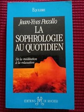 15063 - PECOLLO ; La sophrologie au quotidien, de la méditation à la relaxation.