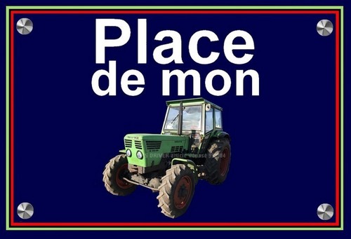 Plaque place mon tracteur - ",