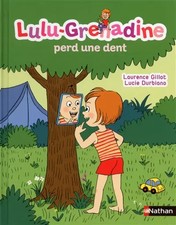 Lulu-Grenadine perd une dent, Laurence Gillot et  Lucie Durbiano