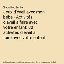 Jeux d'éveil avec mon bébé - Activités d'aveil à faire avec votre enfant: 8